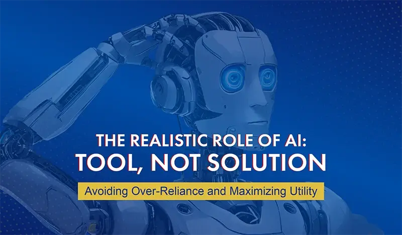 The Realistic Role of AI–Tool, Not Solution