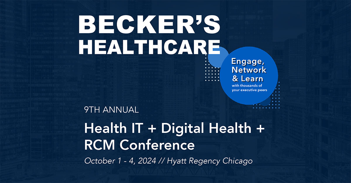 Becker's Healthcare Health IT + Digital Health + RCM Conference