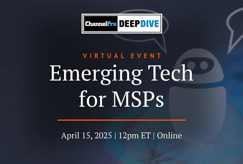 ChannelPro DEEP DIVE: Emerging Tech for MSPs