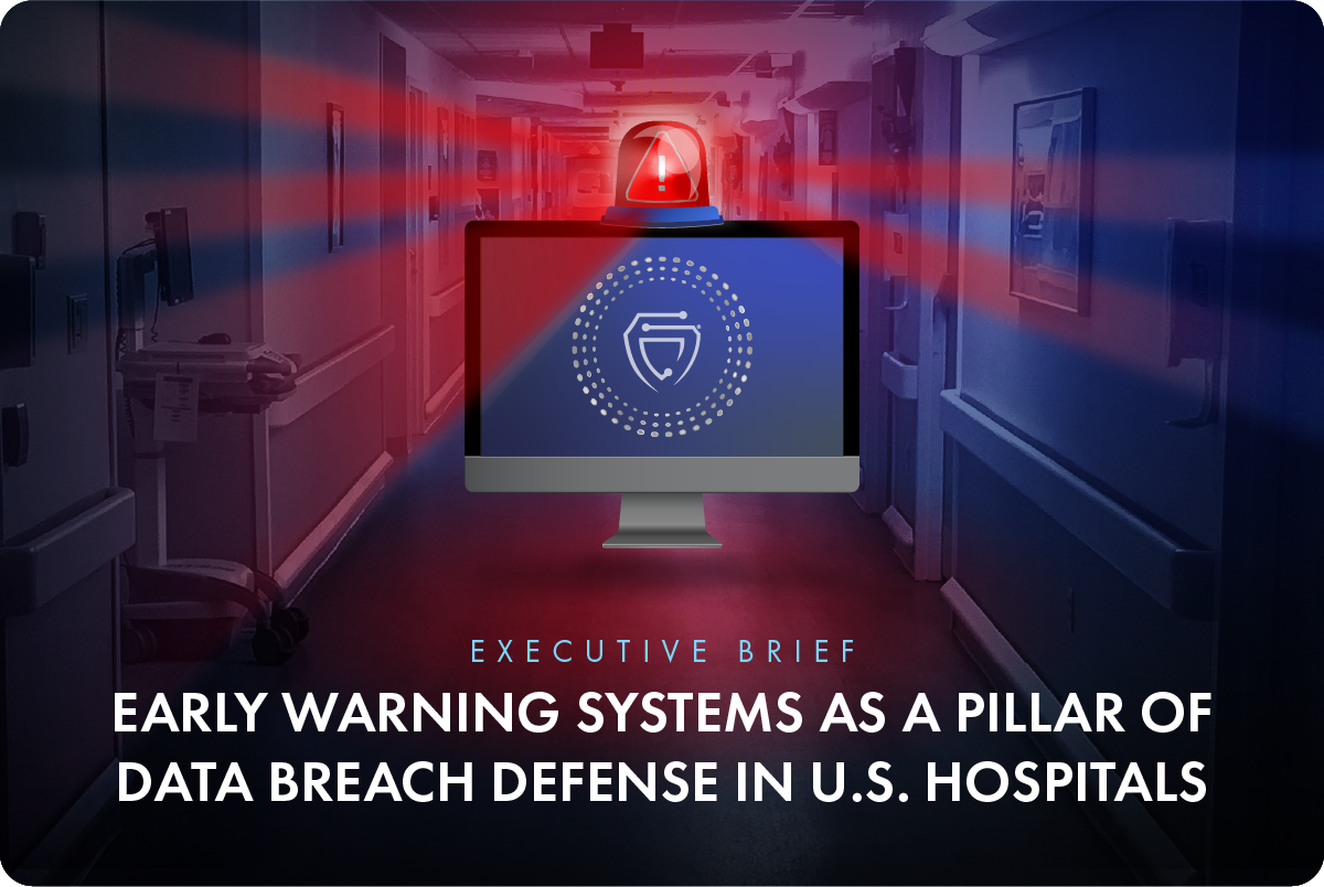 Early Warning Systems as a Pillar of Data Breach Defense In U.S. Hospitals