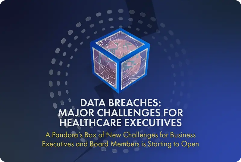 Data Breaches: Major Challenges for Healthcare Executives