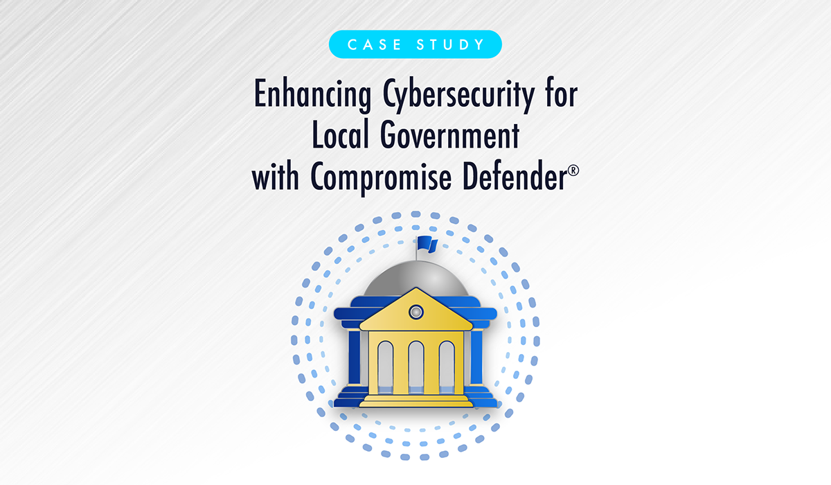 Enhancing Cybersecurity for Local Government with Compromise Defender®