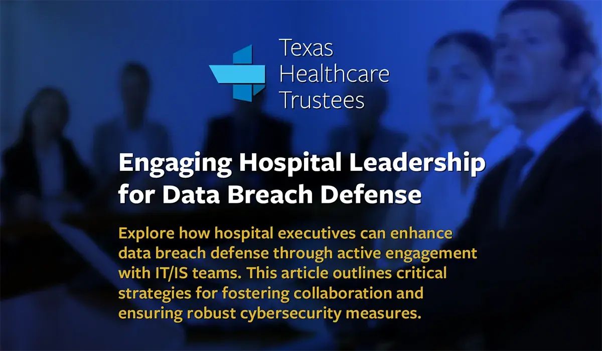 Engaging Hospital Leadership for Data Breach Defense