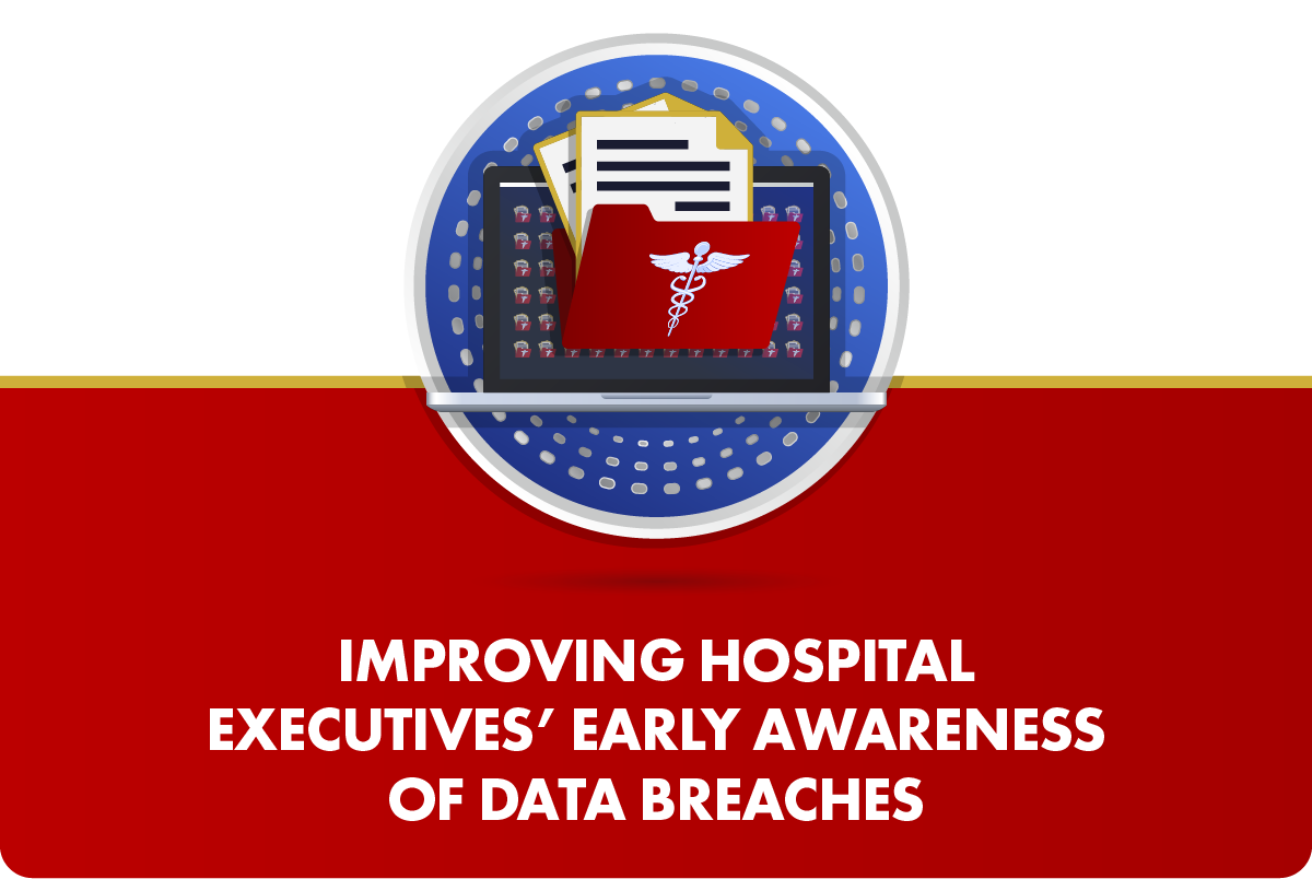 Improving Hospital Executives’ Early Awareness of Data Breach Activity