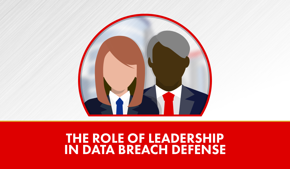 The Role of Leadership In Data Breach Defense